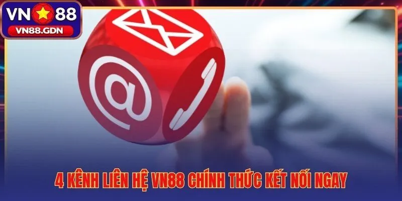 Bốn kênh liên hệ VN88 chính thức phản hồi tức thì không trung gian