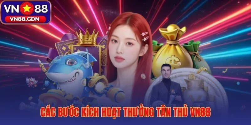 Bốn bước kích hoạt thưởng tân thủ dưới 10 phút hoàn tất