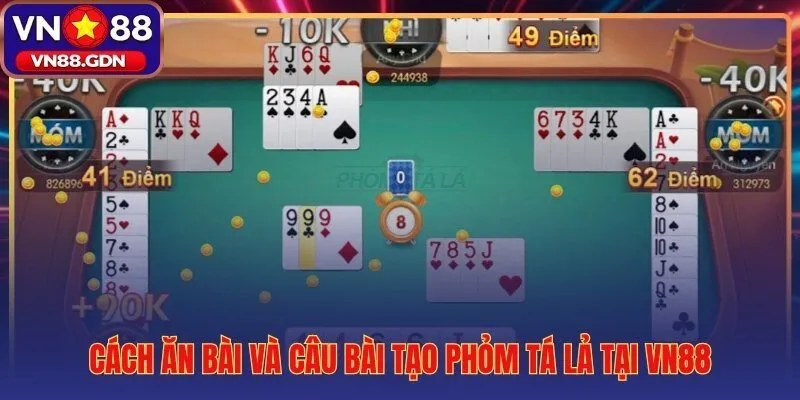 Chơi phỏm VN88 ăn bài hay câu bài quyết định từng lượt