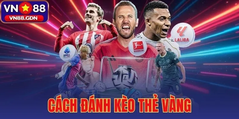 cách đánh kèo thẻ vàng