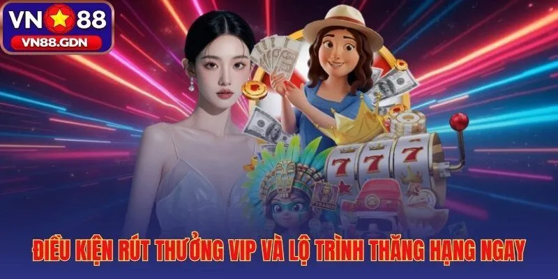 Rollover 1x và lộ trình thăng hạng VIP nhanh nhất tại VN88