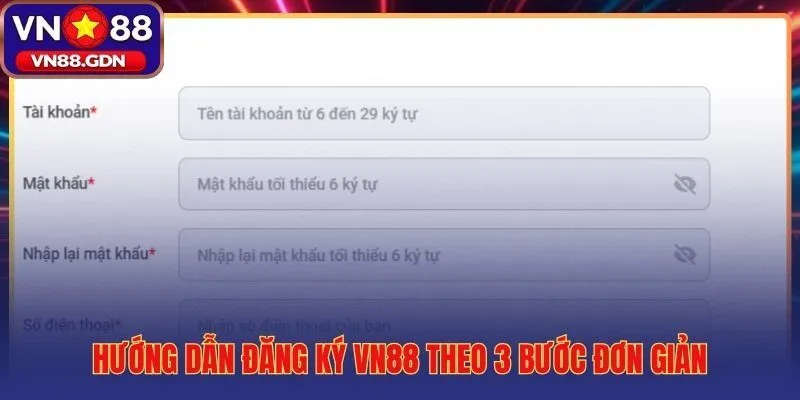 Đăng ký VN88 nhanh gọn với 3 bước tuần tự rõ ràng