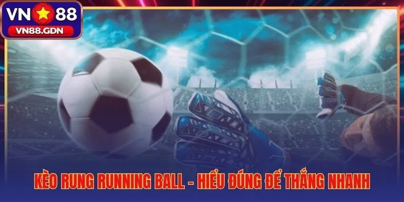 Cách bắt kèo rung qua bốn dạng In-Play phổ biến nhất