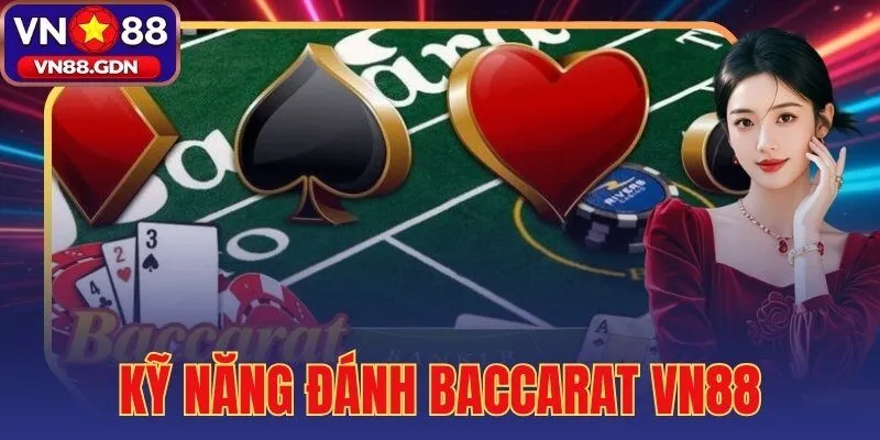 kỹ năng đánh baccarat VN88