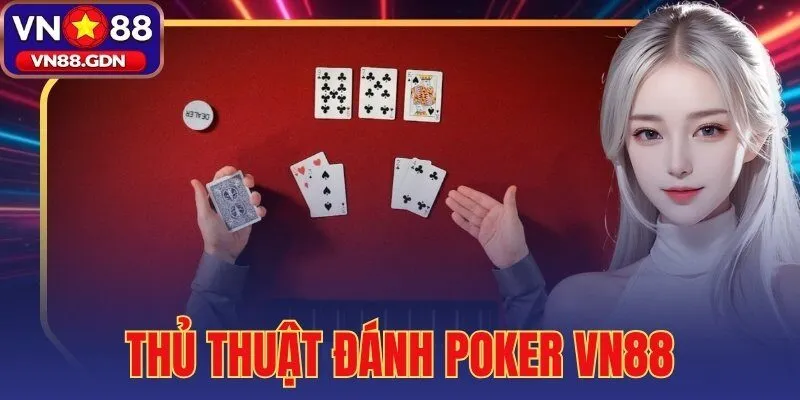 thủ thuật đánh poker VN88