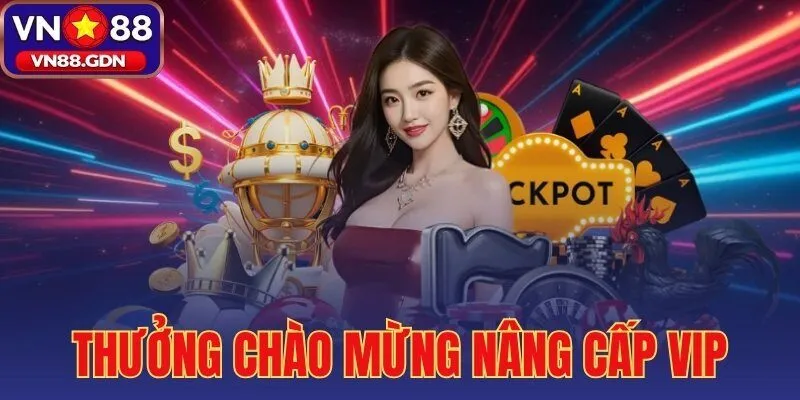 thưởng chào mừng nâng cấp VIP