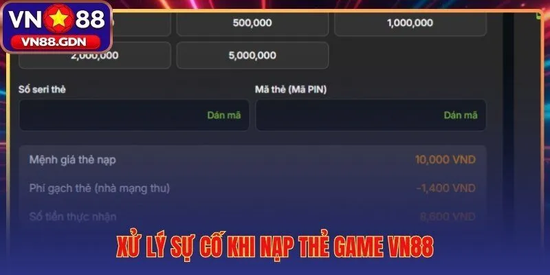 Các lỗi nạp thẻ game VN88 phổ biến và cách khắc phục nhanh